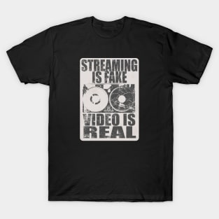 Video is real T-Shirt